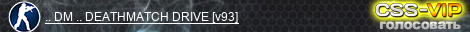 .. DM .. DEATHMATCH DRIVE [v93]