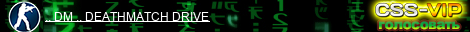 .. DM .. DEATHMATCH DRIVE