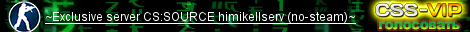 ~Exclusive server CS:SOURCE himikellserv (no-steam)~