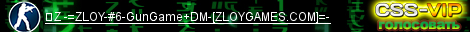 	Z -=ZLOY-#6-GunGame+DM-[ZLOYGAMES.COM]=-