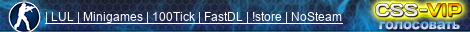 | LUL | Minigames | 100Tick | FastDL | !store | NoSteam