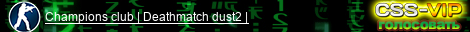 Champions club | Deathmatch dust2 |