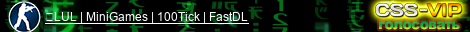 	LUL █ MiniGames █ 100Tick █ FastDL