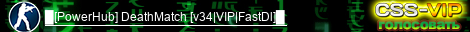 █[PowerHub] DeathMatch [v34|VIP|FastDl]█